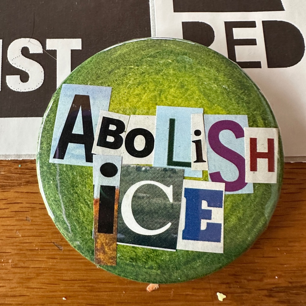 Hand made Green Abolish ICE collage pin back Button